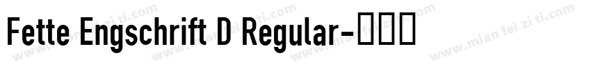 Fette Engschrift D Regular字体转换